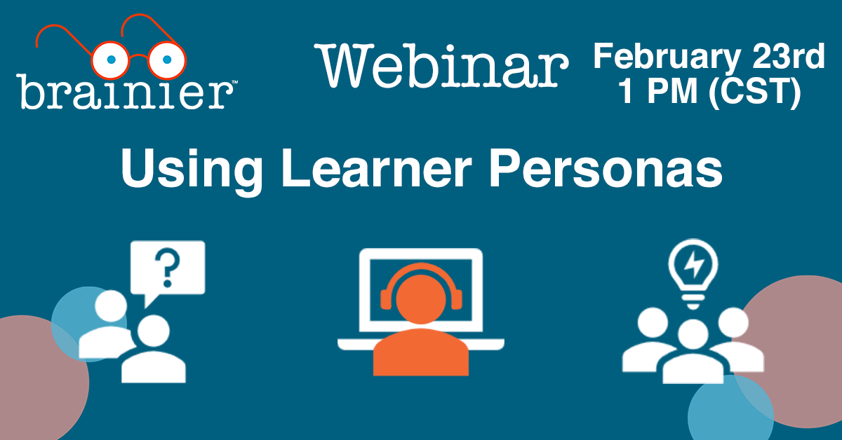 Brainier Webinar: Using Learner Personas